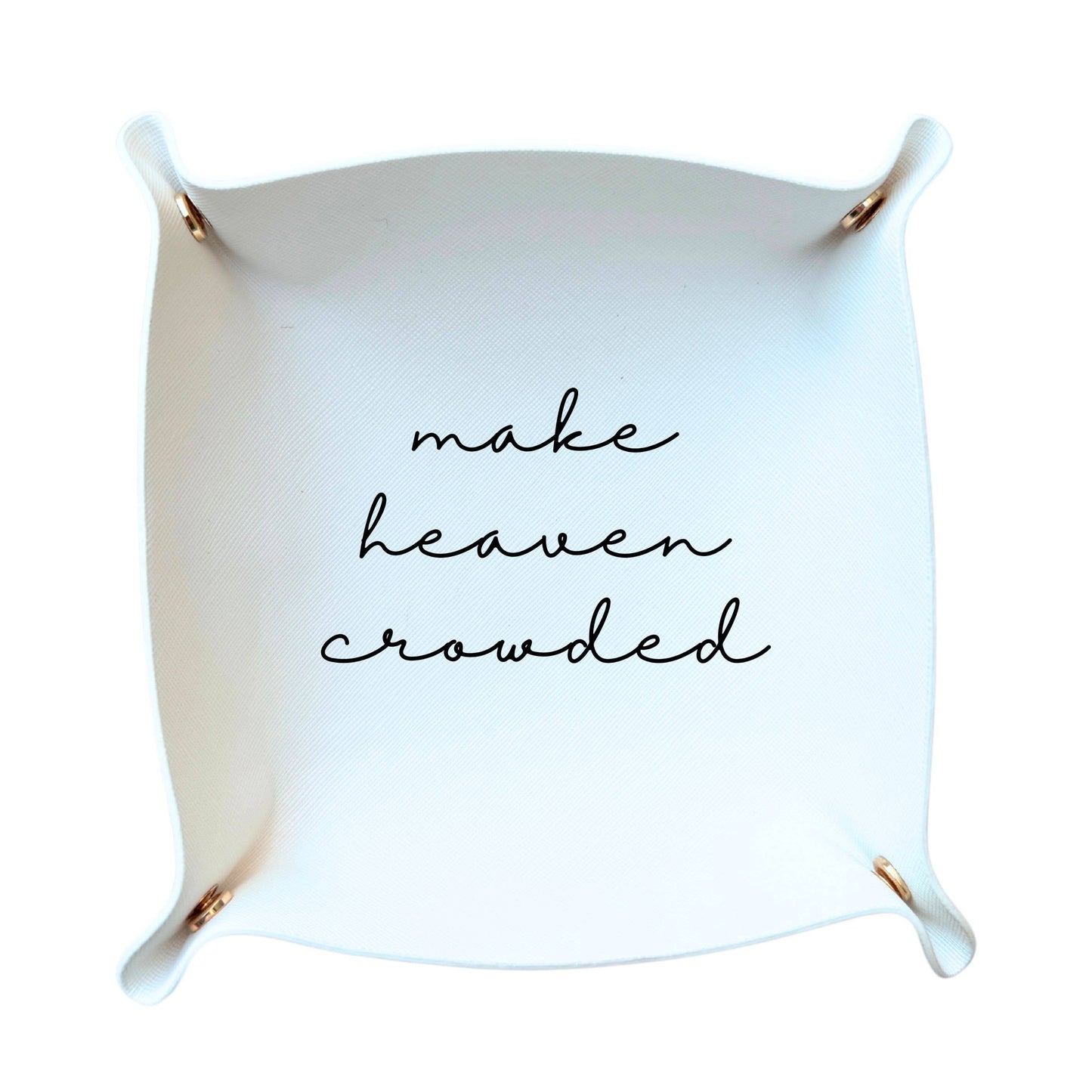 Make Heaven Crowded Tray
